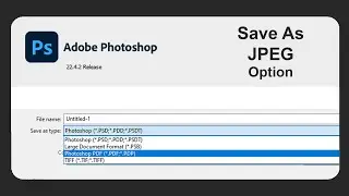 Photoshop-new update- Can't Save As JPEG  format - Limited Saving Options-how to save jpeg format