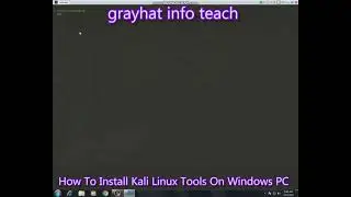 How To Install Kali Linux Tools On Windows PC [grayhat info teach]