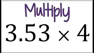 How to Multiply a Decimal by a Single Digit Whole Number