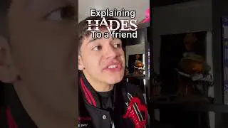 Explaining Hades to a friend 