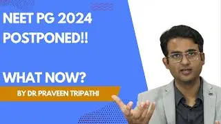 NEET PG 2024 postponed!! What now?? By Dr Praveen Tripathi  #neetpg #neetpgpostponed