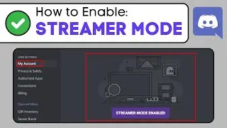 How To Enable and Use Streamer Mode in Discord - Hide Personal Info