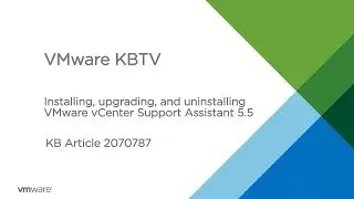 KB 2070787 Installing, upgrading, and uninstalling VMware vCenter Support Assistant 5.5