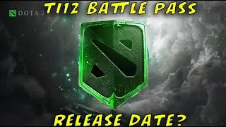 When Ti12 Battle Pass going to come in Dota 2 - The International 2023 Battle Pass Release Date