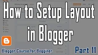 Part 11 |  What is Layout? How to Setup Layout | Blogger Course in Urdu/Hindi