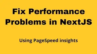 How to fix poerformance problems of nextjs websites