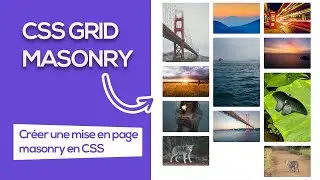CSS Grid masonry : créer une mise en page masonry en CSS [niveau confirmé]