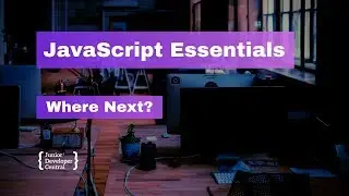 JavaScript Essentials: Where Next?