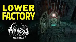 The Lower Factory | Amnesia Rebirth (Gameplay Walkthrough)