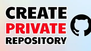 How to Create Private Repository on GitHub (For Free)