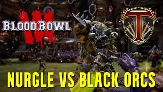 Nurgle vs Black Orcs | WHO WILL GET NUFFLED? Blood Bowl 3