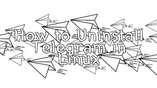 How to uninstall Telegram in Linux 2023 | MK007