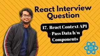 React Interview Questions - Context API in React || Avoid Prop Drilling