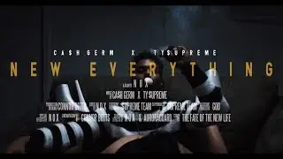 New Everything - CA$HGERM ft. TY SUPREME | Shot by @NOX