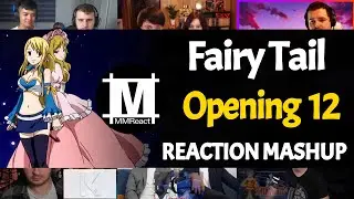 Fairy Tail Opening 12 | Reaction Mashup