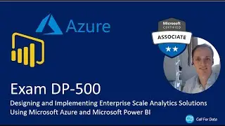 DP-500 exam for Microsoft Power BI  - Azure Enterprise Data Analyst Associate