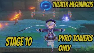 Theater Mechanicus Stage 10 Pyro Towers Only Genshin Impact