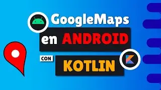 Tutorial GOOGLE MAPS 📍 en ANDROID con KOTLIN - Android Studio