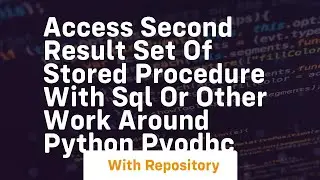 Access second result set of stored procedure with SQL or other work around Python pyodbc