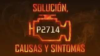 Código P2714 — Solución, Causas y Sintoma