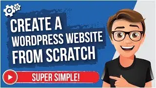 How To Create A WordPress Website From Scratch [BEGINNERS GUIDE]