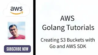 Creating S3 Buckets with Go and AWS SDK