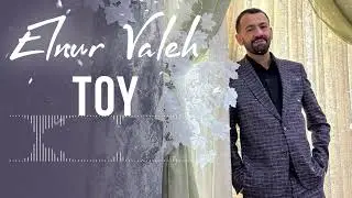 Elnur Valeh - Toy (Yeni 2024)