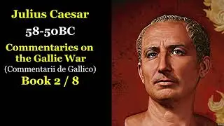 Julius Caesar - Commentaries on the Gallic War 2/8