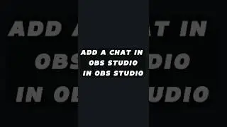 HOW TO ADD CHAT IN OBS STUDIO
