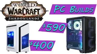 $400 & $590 - Cheap gaming pc for World of Warcraft Shadowlands