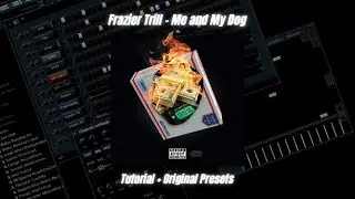 Frazier Trill - Me and My Dog | Original Presets