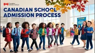 Process for Enrolling Your Kids in School in Canada | Step-by-Step Guide