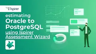 Oracle to PostgreSQL Migration Estimation Made Easy with Ispirer Assessment Wizard!