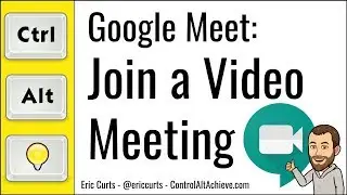 Google Meet: How to Join a Video Meeting