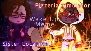 Wake Up Meme || FNaF 5 - 6 || Remake || Gacha Club ||