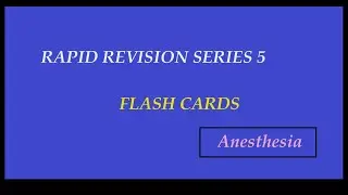 Anesthesia Flashcards - Rapid Revision Series 5