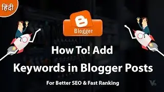 How To Add Keywords in Blogger Posts For Fast Ranking 2018