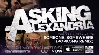 Asking Alexandria Someone, Somewhere (Popkong Remixl)legendado