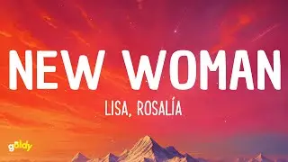 LISA - NEW WOMAN (Letra/Lyrics) ft. Rosalía