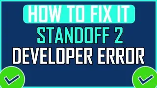 STANDOFF 2 DEVELOPER ERROR FIX (NEW)