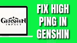 How To Fix High Ping In Genshin Impact (EASY 2023)