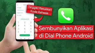 Cara Menyembunyikan Aplikasi di Dial Phone Android