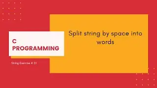 C Strings 31: Split string by space into words [C Programming]