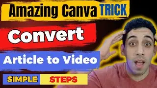 A Mind Blowing Trick to Turn an Article into a Video with Canva