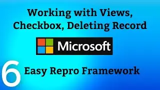 EasyRepro Framework Tutorials-06 | Selecting Views, Create, Search & Delete Record