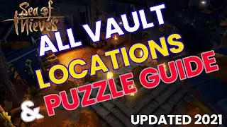 SEA OF THIEVES ALL VAULT LOCATIONS & PUZZLE GUIDE - Updated 2021