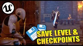 Unreal Engine 4 - Save Your Level & Checkpoints