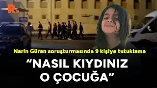 SON DAKİKA | Narin Güran soruşturmasında 9 kişiye tutuklama