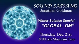 Sound Satsang  with Jonathan Goldman December 21, 2023  -  