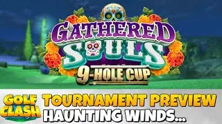 TOURNAMENT PREVIEW: Gathered Souls 9-Hole Cup (with modifier info) | Phantom Mansion | Golf Clash